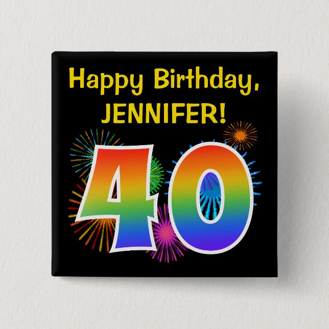 Fun Fireworks + Rainbow Pattern "40" Birthday # Button (Front)