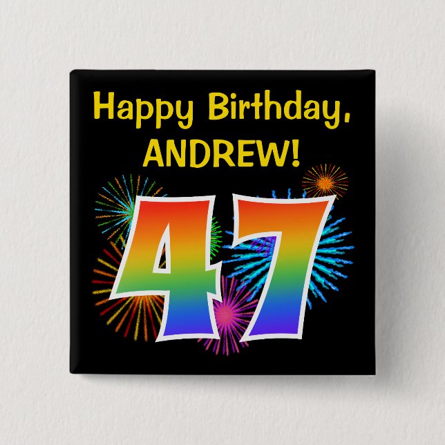 Fun Fireworks + Rainbow Pattern "47" Birthday # Button (Front)