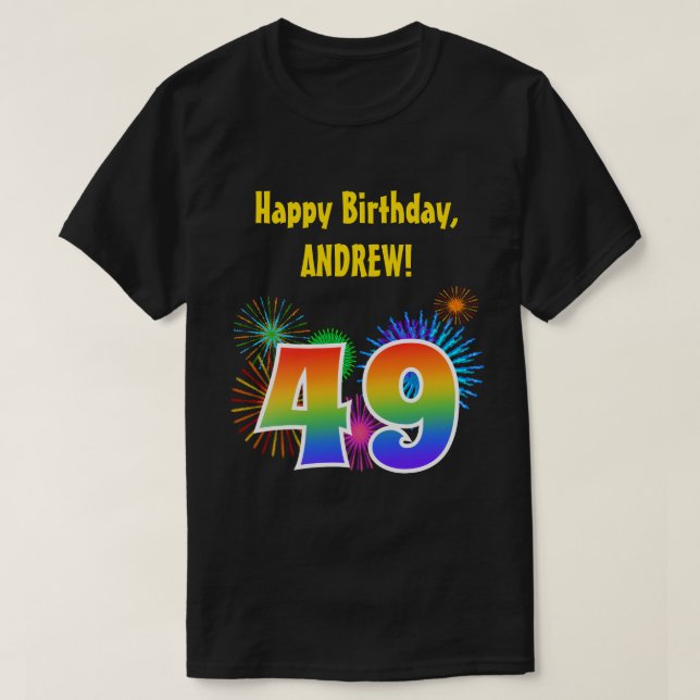 Fun Fireworks + Rainbow Pattern "49" Birthday # T-Shirt (Design Front)