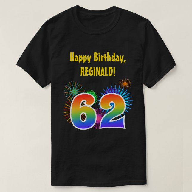 Fun Fireworks + Rainbow Pattern "62" Birthday # T-Shirt (Design Front)