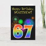 [ Thumbnail: Fun Fireworks + Rainbow Pattern "67" Birthday # Card ]