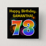[ Thumbnail: Fun Fireworks + Rainbow Pattern "73" Birthday # Button ]