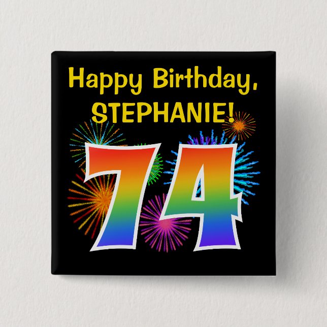 Fun Fireworks + Rainbow Pattern "74" Birthday # Button (Front)