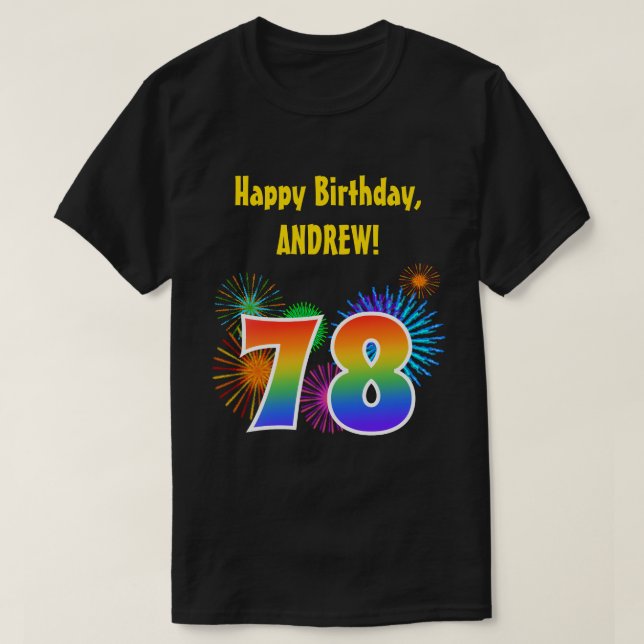 Fun Fireworks + Rainbow Pattern "78" Birthday # T-Shirt (Design Front)