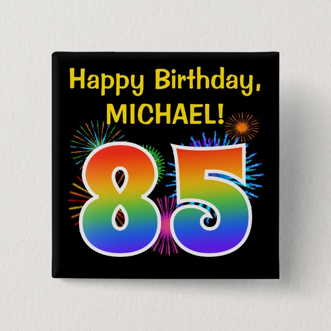 Fun Fireworks + Rainbow Pattern "85" Birthday # Button (Front)