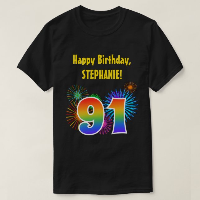 Fun Fireworks + Rainbow Pattern "91" Birthday # T-Shirt (Design Front)