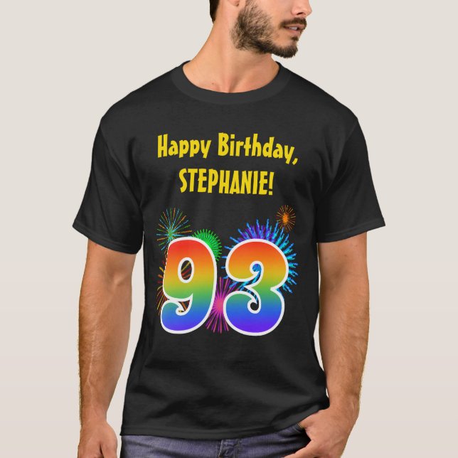 Fun Fireworks + Rainbow Pattern "93" Birthday # T-Shirt (Front)