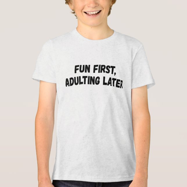 Fun First Adulting Later Tri-Blend Shirt (Front)