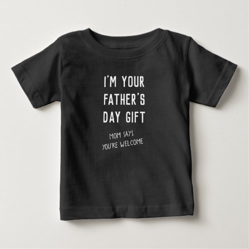 Fun First Fathers Day Gift from Kids Humor Black Baby T_Shirt