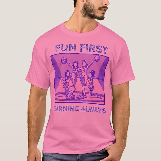 Fun First Learning Always Teacher T-Shirt (Front)