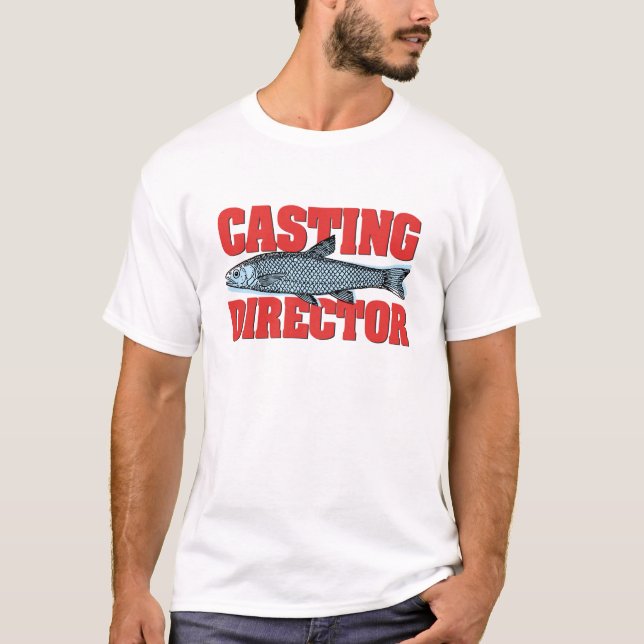 Fun Fishing Casting Director T-Shirt Tee Shirt (Front)