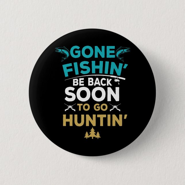 Fun Fishing Hunter  Hunting Fisherman Gift Button (Front)