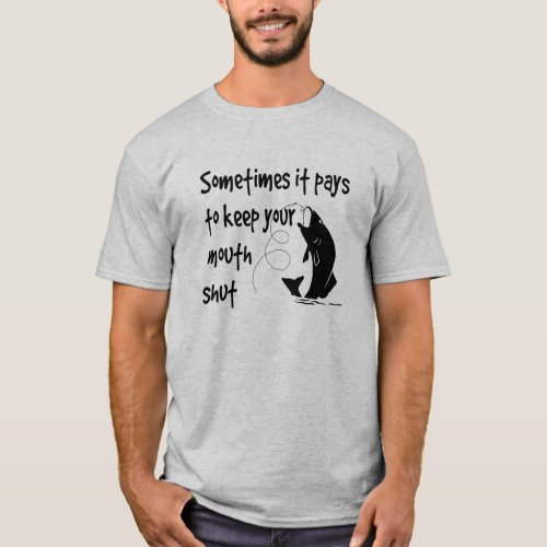 Fun Fishing Quote Keep Mouth Shut T_Shirt