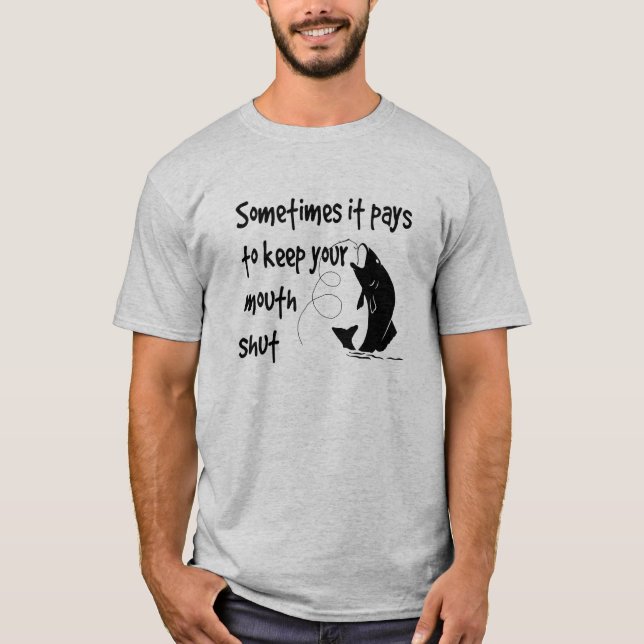 Fun Fishing Quote Keep Mouth Shut T-Shirt (Front)