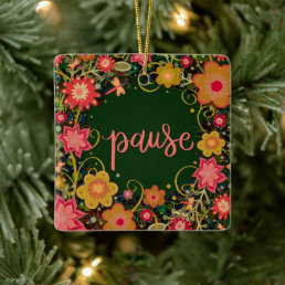 Fun Floral Green Pause Encouraging Inspirivity   Ceramic Ornament