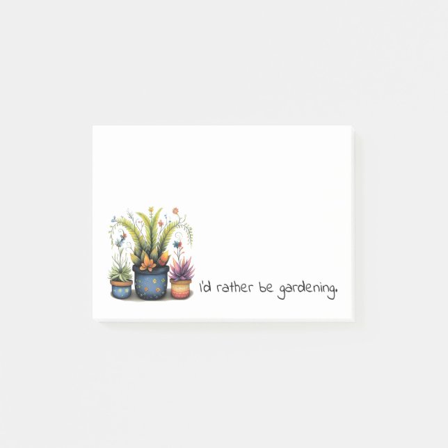 Fun Flower Pots I'd Rather Be Gardening Post-it Notes (Front)