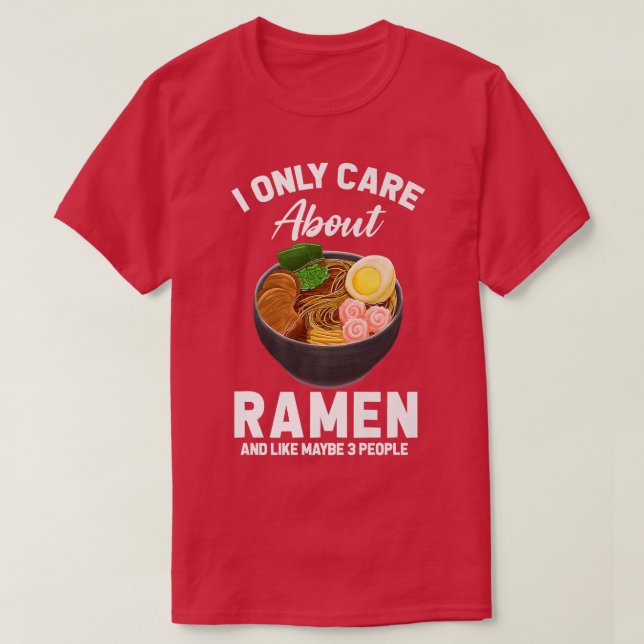 Fun Foodie Humor Noodle Soup Chef Only Care About  T-Shirt (Design Front)