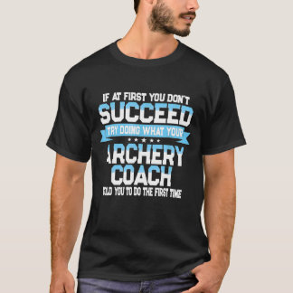 Fun  For Coach Funny Archery Sport Saying T-Shirt