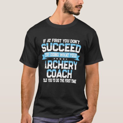 Fun  For Coach Funny Archery Sport Saying T_Shirt