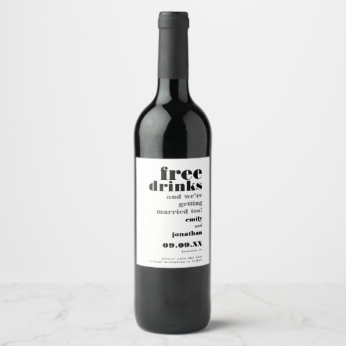 Fun Free Drinks Getting Married Too Save The Date Wine Label