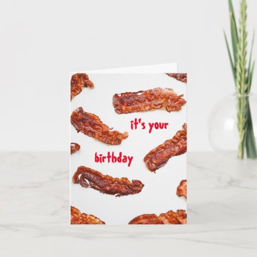 Fun Fried Bacon Lover Birthday Card