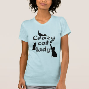 Fun Funny and Cool Playful Cats Crazy Cat Lady T-Shirt