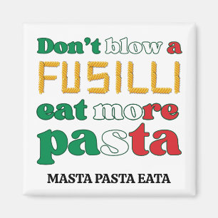 Fun Fusilli Pasta DON'T BLOW A FUSILLI Italy Magnet