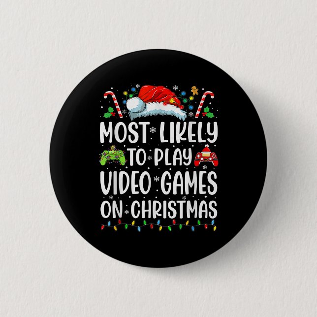 Fun Gamer Most Likely To Play Video Games On Chris Button (Front)