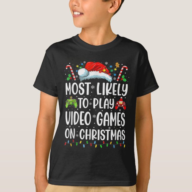 Fun Gamer Most Likely To Play Video Games On Chris T-Shirt (Front)