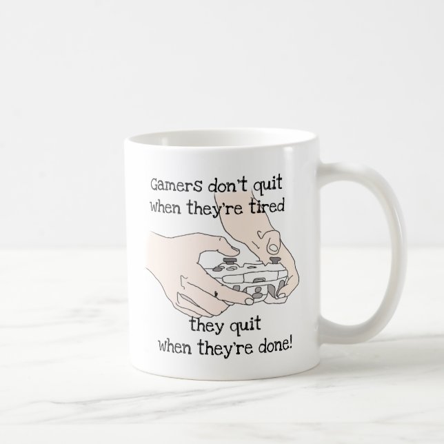 Fun Gamer's Don't Quit When they're tired Quote Coffee Mug (Right)