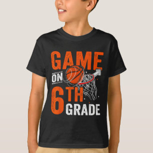 Fun Games On Sixth Grade Basketball First Day Of S T-Shirt