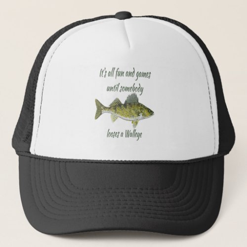 Fun  Games til Somebody Loses a Walleye Fishing  Trucker Hat