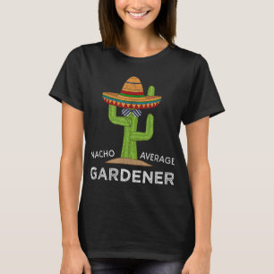 Fun Garden Lover Humor Gift Gardeners Funny Meme G T-Shirt
