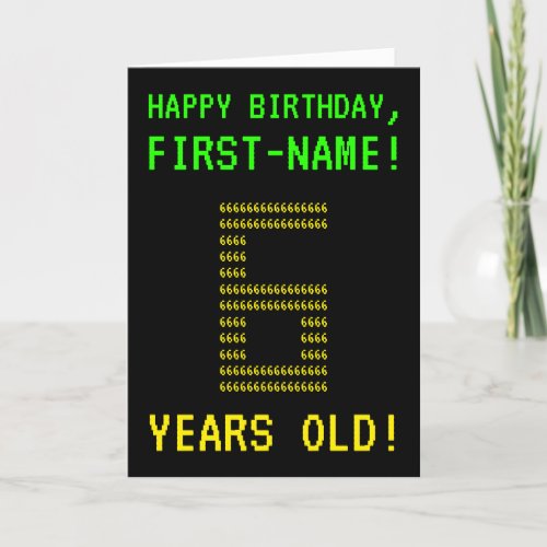 Fun Geeky Nerdy 6 YEARS OLD Birthday Card