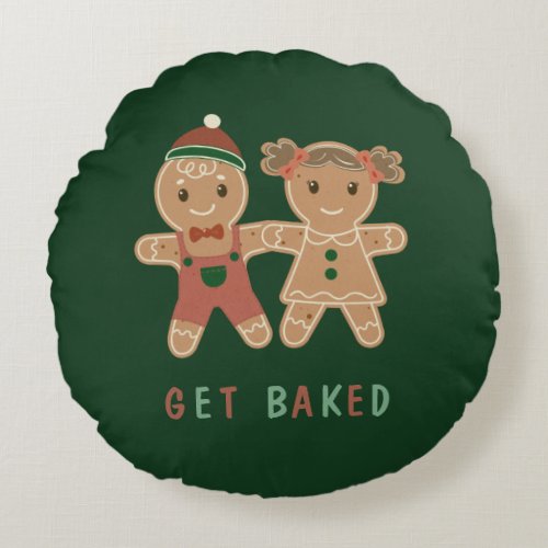 Fun Get Baked Gingerbread Holiday Christmas Saying Round Pillow