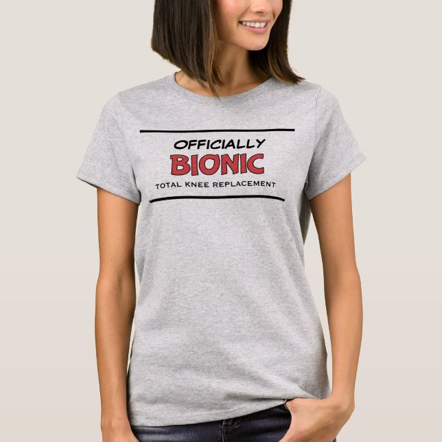 Fun Gift! Official Bionic knee replacement T-Shirt (Front)