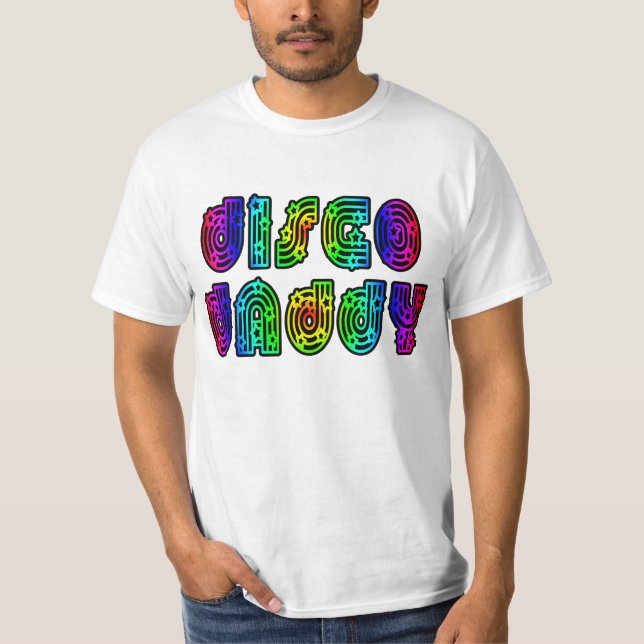 Fun Gifts for Dads : Disco Daddy T-Shirt (Front)