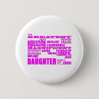 Fun Gifts for Daughters : Greatest Daughter Button