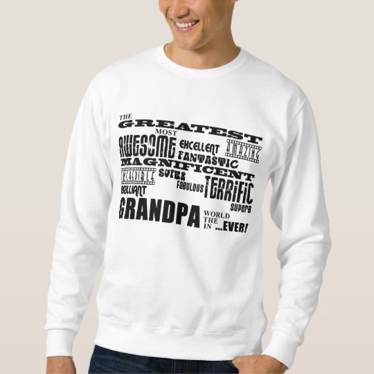 Fun Gifts for Grandfathers : Greatest Grandpa Sweatshirt