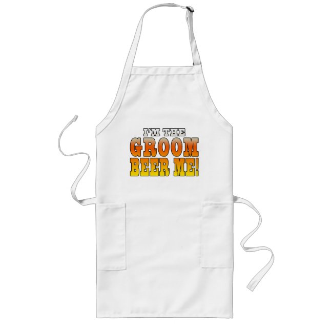 Fun Gifts for Grooms : I'm the Groom - Beer Me! Long Apron (Front)