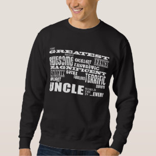 Fun Gifts for Uncles : Greatest Uncle Sweatshirt