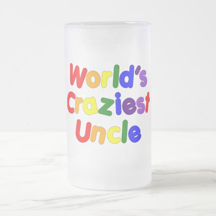 Fun Gifts for Uncles  World's Craziest Uncle Coffee Mugs