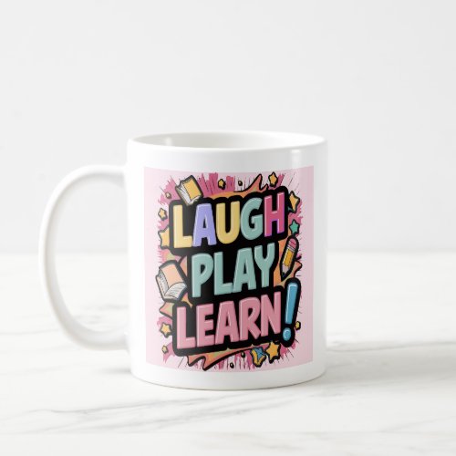 Fun Girls laugh Play Learn Pink  Coffee Mug