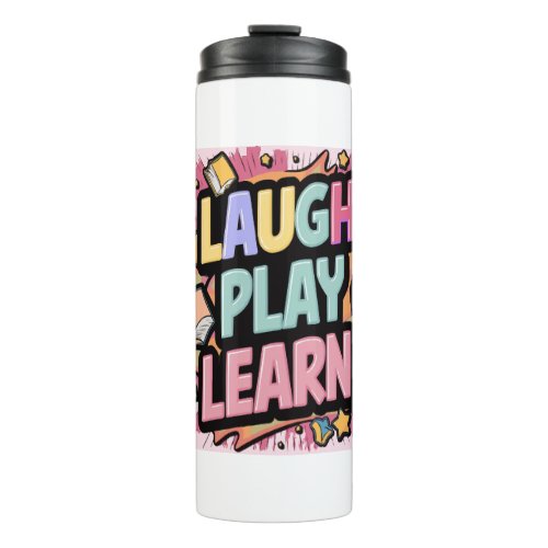 Fun Girls laugh Play Learn Pink  Thermal Tumbler