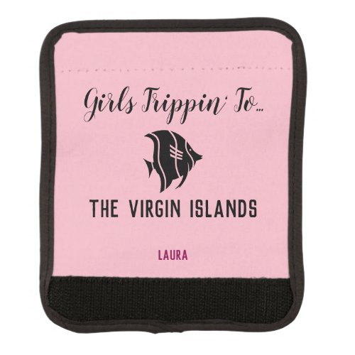 Fun Girls Trippin to Your Destination  Name Luggage Handle Wrap