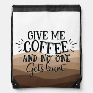Fun Give me coffee typography black quote Drawstring Bag