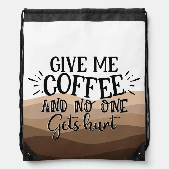 Fun Give me coffee typography black quote Drawstring Bag (Front)