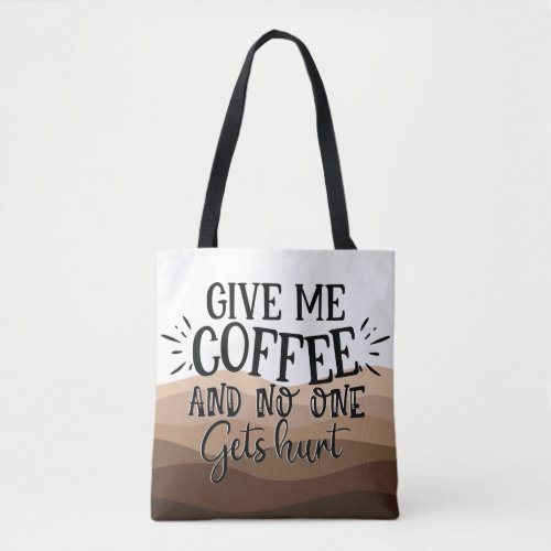 Fun Give me coffee typography black quote Tote Bag