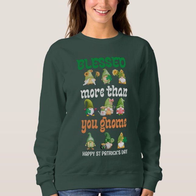 Fun Gnomes BLESSED MORE THAN Happy St Patricks Day Sweatshirt (Front)