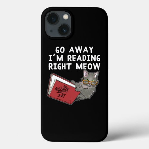 Fun Go Away IM Reading Nerdy Cat Glasses Love To R iPhone 13 Case